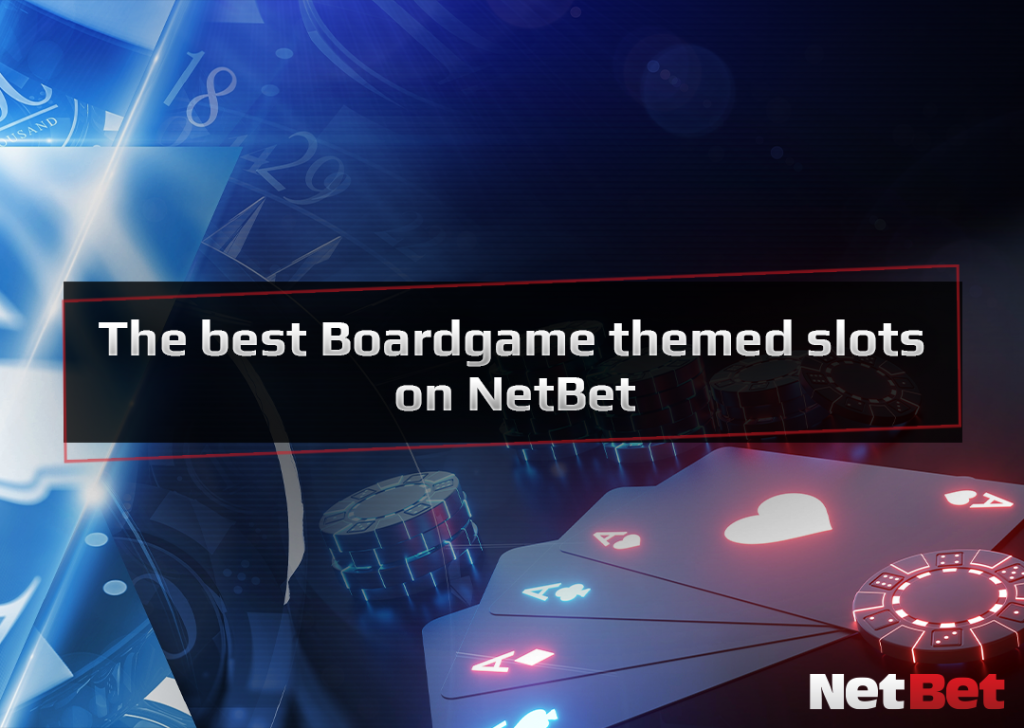Enjoy the very best boardgame slots here at NetBet Casino